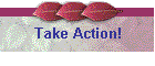 Take Action!